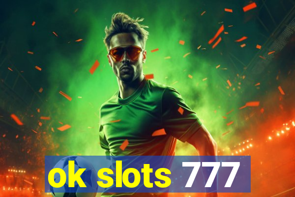 ok slots 777